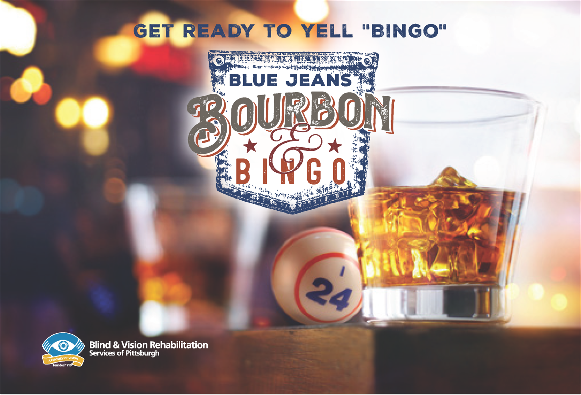 Get ready to yell "BINGO"; Blue Jeans, Bourbon & Bingo (on a graphic of a denim back pocket); Image of a Bingo Ball "I 24" resting against a glass of bourbon sitting on a table with another glass and lights in the background